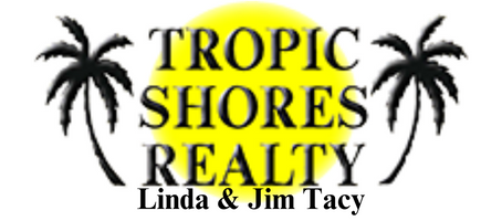 Tropic Shores Realty- Linda & Jim Tacy